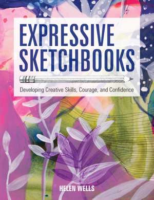 Expressive Sketchbooks de Helen Wells