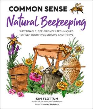 Common Sense Natural Beekeeping de Kim Flottum