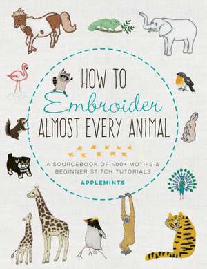 How to Embroider Almost Every Animal de Applemints