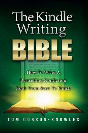 The Kindle Writing Bible de Tom Corson-Knowles