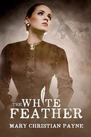 The White Feather de Mary Christian Payne