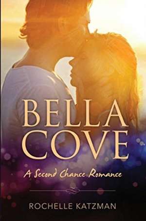 Bella Cove de Rochelle Katzman