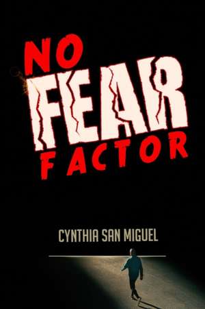 No Fear Factor de Cynthia San Miguel