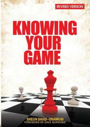 Knowing Your Game de David-Onamusi Sheun