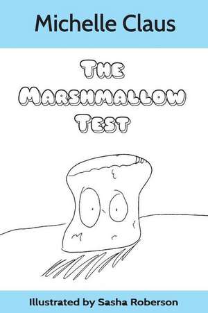 The Marshmallow Test de Claus, Michelle