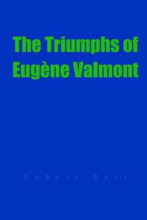 The Triumphs of Eugene Valmont