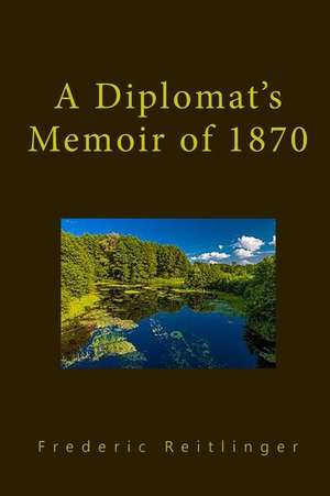 A Diplomat's Memoir of 1870