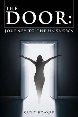 The Door: Journey to the Unknown de Cathy Howard