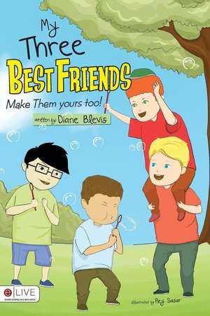 My Three Best Friends de Diane Blevis