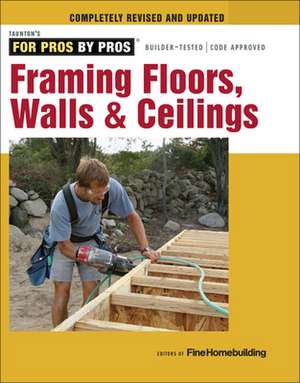 Framing Floors, Walls & Ceilings de Fine Homebuildi