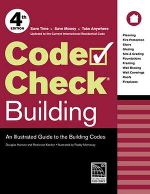 Code Check Building: An Illustrated Guide to the Building Codes de Redwood Kardon