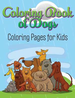 Coloring Book of Dogs de Speedy Publishing LLC