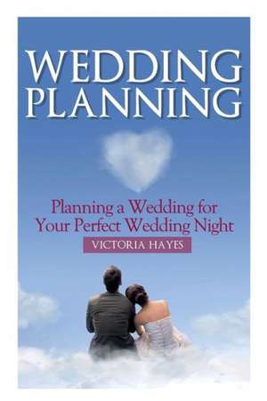 Wedding Planning de Victoria Hayes