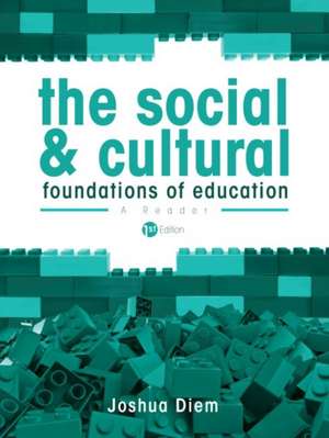 The Social and Cultural Foundations of Education de Joshua Diem