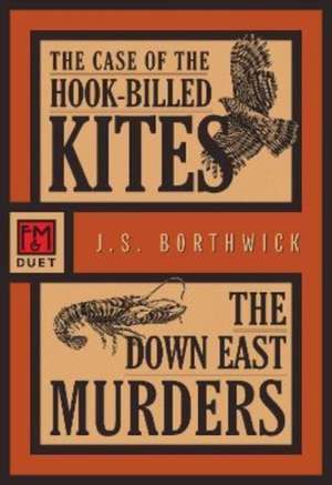 The Case of the Hook-Billed Kites / The Down East Murders de J S Borthwick