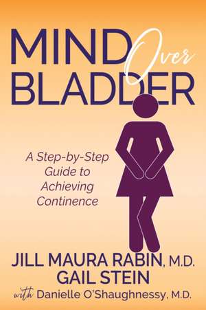 Mind Over Bladder de Danielle O'Shaughnessy