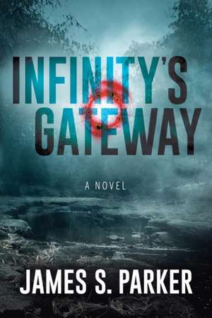 Infinity's Gateway de James S. Parker