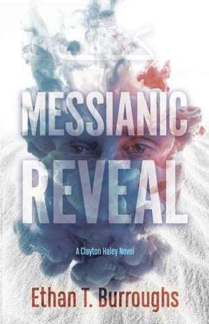 Messianic Reveal de Ethan T. Burroughs