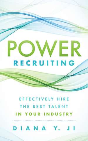 Power Recruiting de Diana Y. Ji