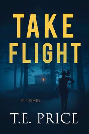 Take Flight de T.E. Price