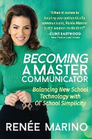 Becoming a Master Communicator de Renée Marino