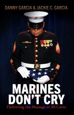 Marines Don't Cry de Jacqueline C. Garcia