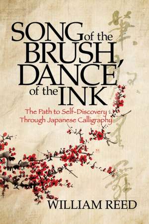 Song of the Brush, Dance of the Ink de William Reed