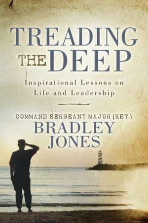 Treading the Deep de Command Sergeant Major (Ret. Bra Jones