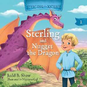 Sterling the Knight and Nugget the Dragon de Judd Shaw