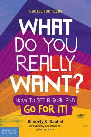 What Do You Really Want? de Beverly K Bachel