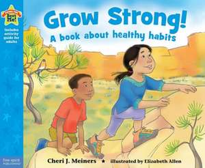 Grow Strong! de Cheri J Meiners