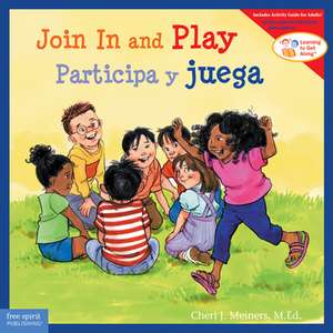 Join in and Play / Participa Y Juega de Cheri J Meiners