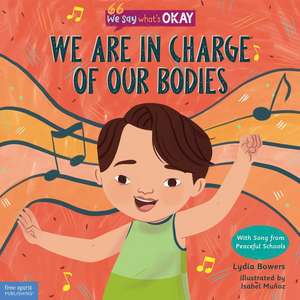 We Are in Charge of Our Bodies de Lydia Bowers