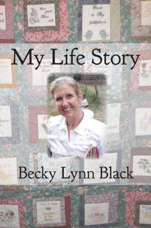 My Life Story de Becky Lynn Black