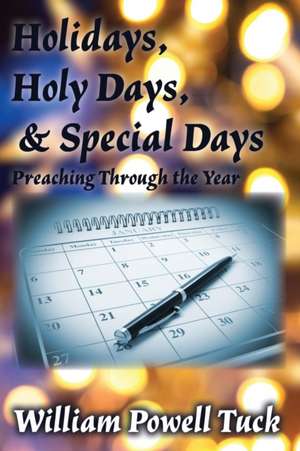 Holidays, Holy Days, & Special Days de William Powell Tuck