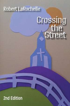 Crossing the Street de Robert Larochelle