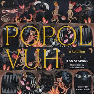 Popol Vuh: A Retelling de Ilan Stavans