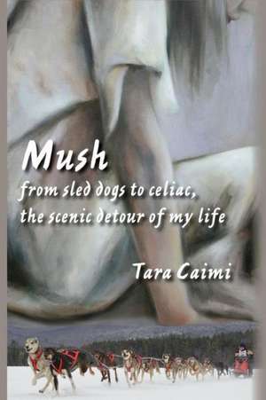 Mush de Tara Caimi