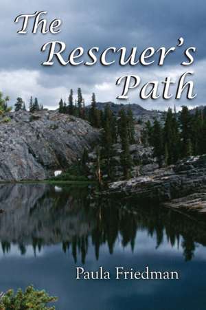 The Rescuer's Path de Paula Friedman