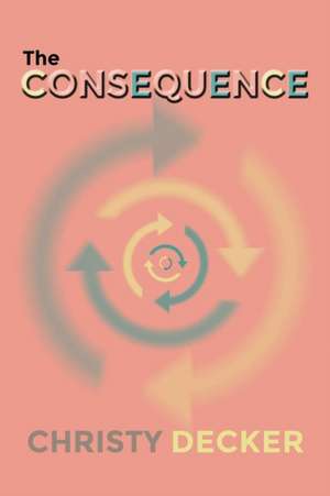 Decker, C: Consequence
