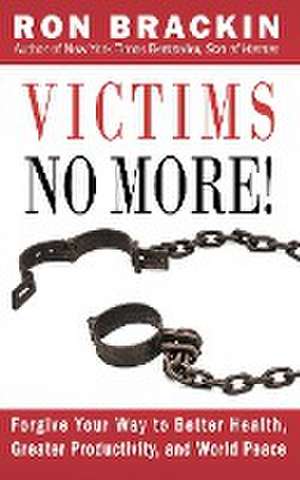 Victims No More! de Ron Brackin