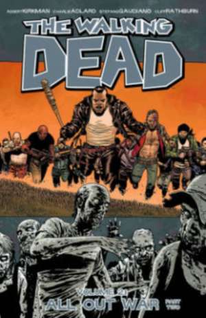 The Walking Dead Volume 21: All Out War Part Two de Robert Kirkman