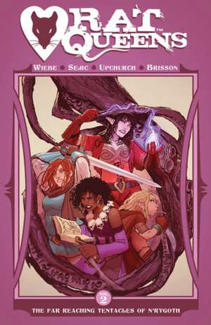 Rat Queens Volume 2: The Far Reaching Tentacles of N'Rygoth de Kurtis J. Wiebe