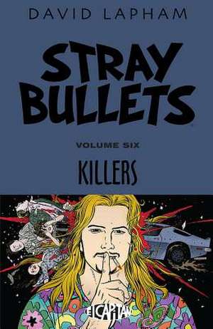 Stray Bullets Volume 6: Killers de David Lapham