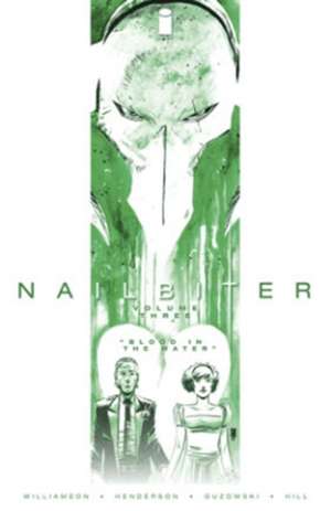 Nailbiter Volume 3: Blood in the Water de Joshua Williamson