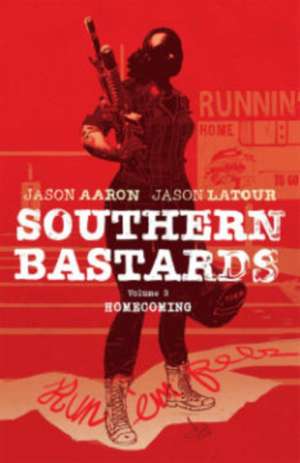 Southern Bastards Volume 3: Homecoming de Jason Aaron