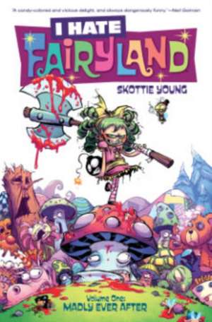 I Hate Fairyland Volume 1: Madly Ever After de Skottie Young