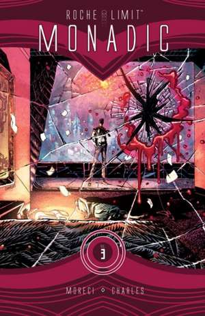 Roche Limit Volume 3: Monadic de Michael Moreci