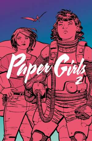 Paper Girls Volume 2 de Brian K. Vaughan