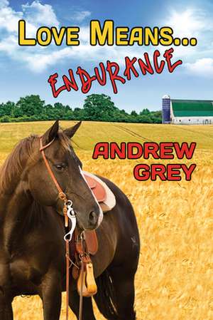 Love Means... Endurance de Andrew Grey